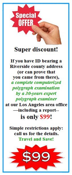 what is the price for a lie detector test in Riverside